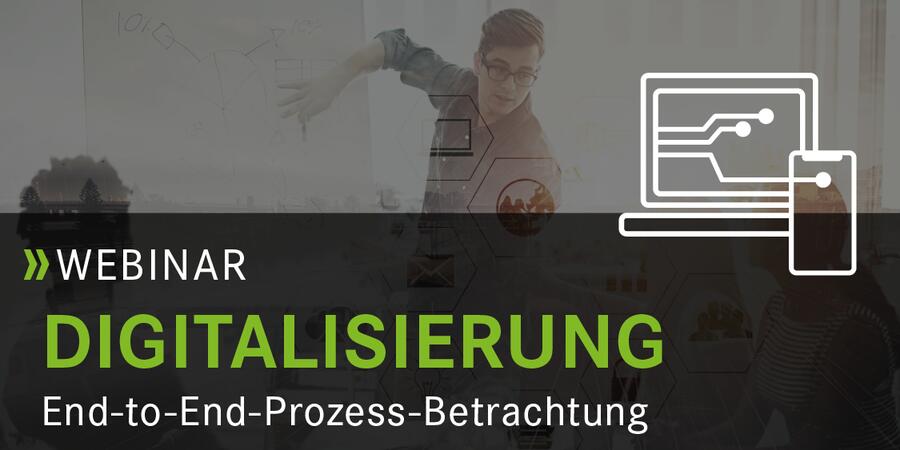 Webinar: Digitalisierung der Prozesslandschaft – von der End-to-End-Betrachtung profitieren